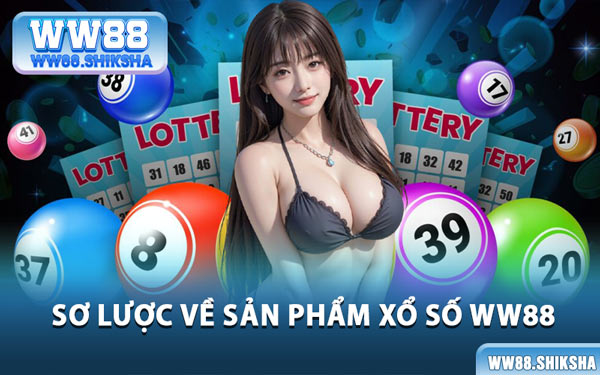 Sơ Lược Về Sản Phẩm Xổ Số WW88